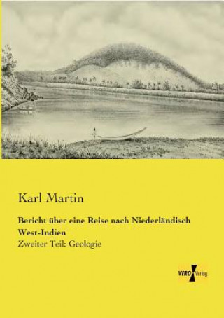 Könyv Bericht uber eine Reise nach Niederlandisch West-Indien Karl Martin