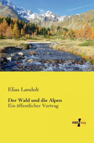 Carte Wald und die Alpen Elias Landolt