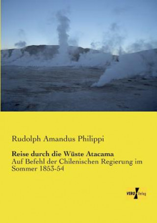Kniha Reise durch die Wuste Atacama Rudolph Amandus Philippi