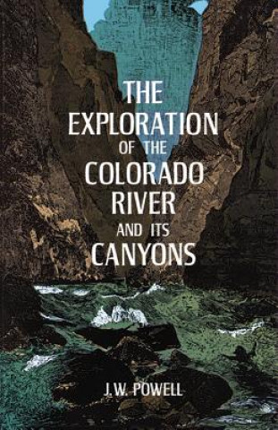Carte Exploration of the Colorado River and Its Canyons J.W. Powell