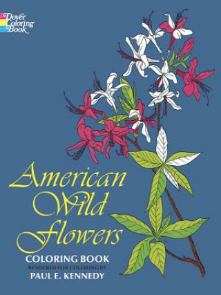 Kniha American Wild Flowers Coloring Book Paul Kennedy