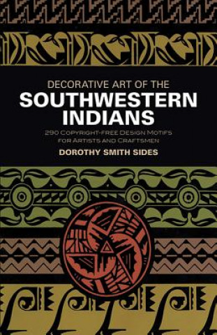 Carte Decorative Art of the Southwestern Indians Dorothy S. Sides