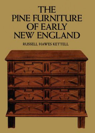 Carte Pine Furniture of Early New England Russell H. Kettell