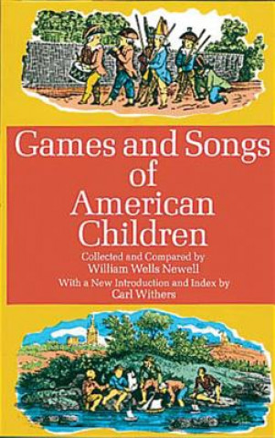 Carte Games and Songs of American Children William W. Newell