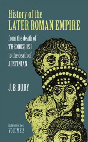 Kniha History of the Later Roman Empire: v. 2 J. B. Bury