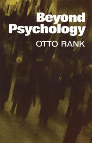 Könyv Beyond Psychology Otto Rank