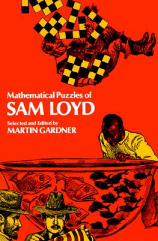 Kniha Mathematical Puzzles of Sam Loyd Martin Gardner