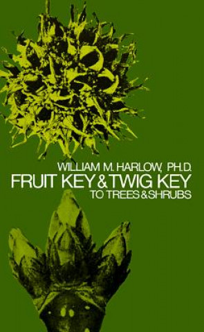 Książka Fruit Key and Twig Key to Trees and Shrubs William M. Harlow