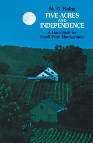 Knjiga Five Acres and Independence Maurice G. Kains