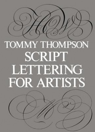 Könyv Script Lettering for Artists Tommy Thompson