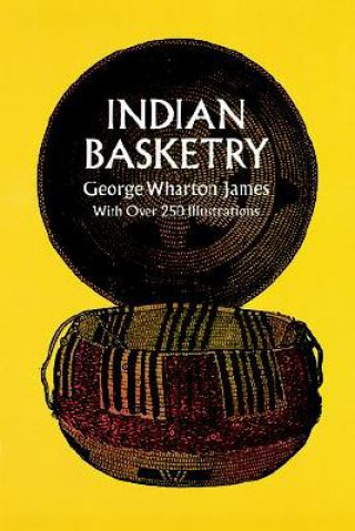 Carte Indian Basketry George Wharton James