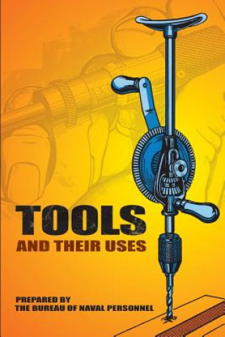Книга Tools and Their Uses United States Bureau of Naval Personnel