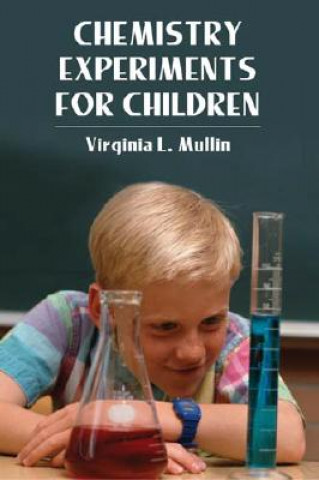 Kniha Chemistry Experiments for Children Virginia L. Mullin