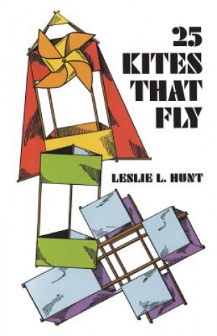 Kniha 25 Kites That Fly Leslie Hunt