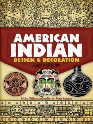 Knjiga American Indian Design and Decoration Leroy H. Appleton