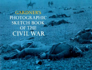 Книга Photographic Sketch Book of the Civil War Alexander Gardner
