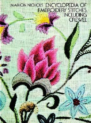 Kniha Encyclopaedia of Embroidery Stitches, Including Crewel Marion Nichols