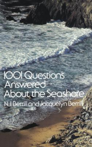 Kniha 1001 Questions Answered About the Seashore N.J. Berrill