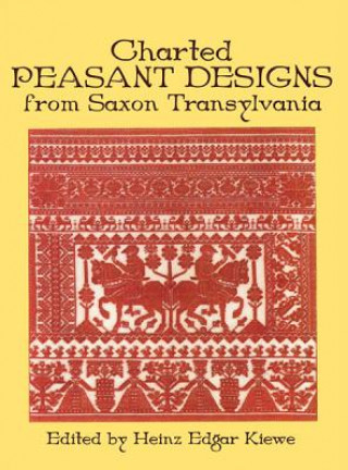 Carte Charted Peasant Designs from Saxon Transylvania Heinz E. Kiewe