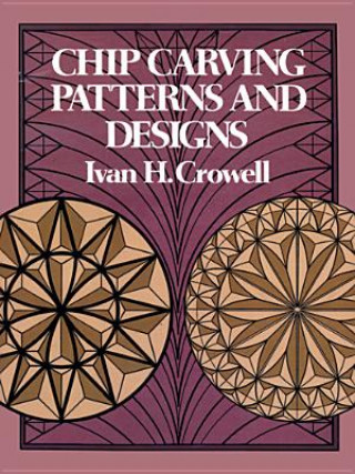 Könyv Chip Carving Patterns and Designs Ivan H. Crowell