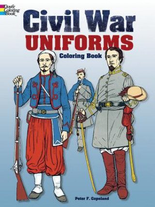 Könyv Civil War Uniforms Coloring Book Peter F. Copeland