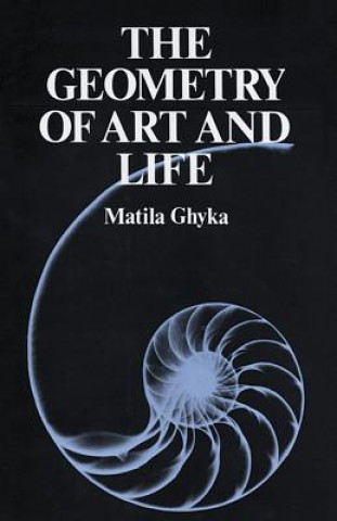 Kniha Geometry of Art and Life Matila Ghyka