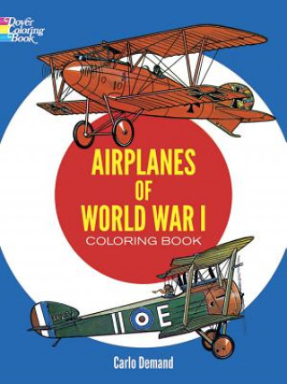 Könyv Airplanes of World War I Coloring Book Carlo Demand