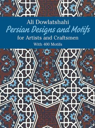 Książka Persian Designs and Motifs for Artists and Craftsmen Ali Dowlatshahi