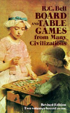 Buch Board and Table Games from Many Civilizations R.C. Bell