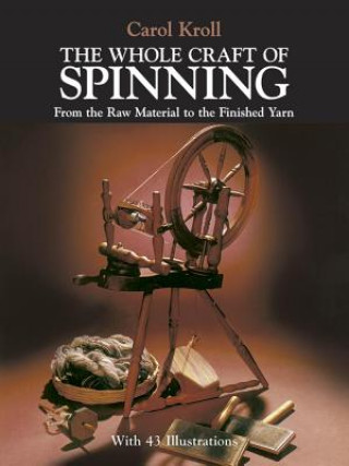 Kniha Whole Craft of Spinning Carol Kroll
