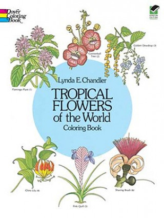 Carte Tropical Flowers of the World Coloring Book Lynda E. Chandler