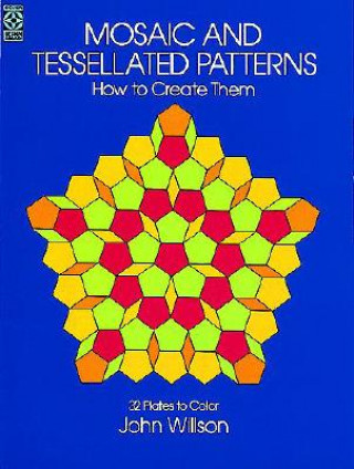 Knjiga Mosaic and Tessellated Patterns John Wilson