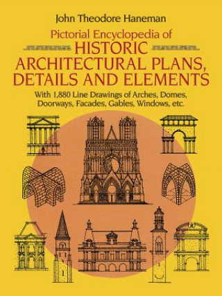 Книга Pictorial Encyclopaedia of Historic Architectural Plans J.T. Haneman