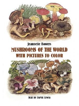 Könyv Mushrooms of the World with Pictures to Color Jeannette Bowers
