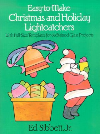 Książka Easy to Make Christmas and Holiday Light Catchers Ed Sibbett