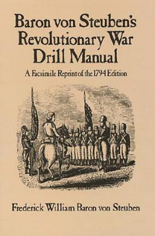 Kniha Revolutionary War Drill Manual Baron Von Steuben