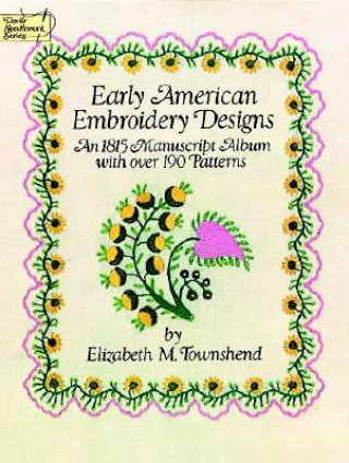 Kniha Early American Embroidery Designs Elizabeth M. Townshend