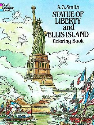 Kniha Statue of Liberty and Ellis Island Colouring Book A. G. Smith