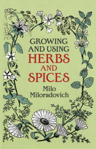 Kniha Growing and Using Herbs and Spices Milo Miloradovich