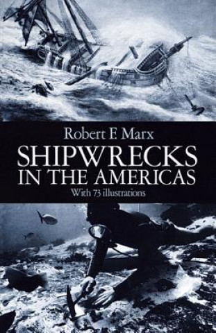 Carte Shipwrecks in the Americas Robert F. Marx