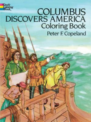 Könyv Columbus Discovers America Coloring Book Peter F. Copeland