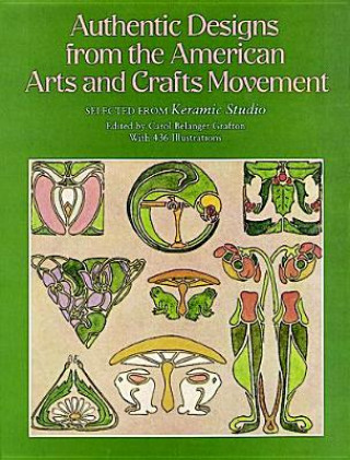 Könyv Authentic Designs from the American Arts and Crafts Movement Carol Belanger Grafton