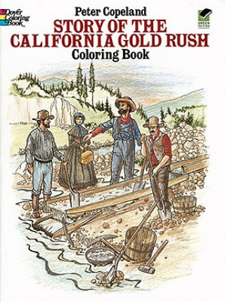 Kniha Story of the California Gold Rush Colouring Book Peter F. Copeland