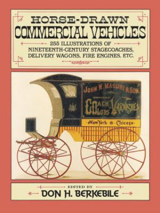 Книга Horse-Drawn Commercial Vehicles Don H. Berkebile