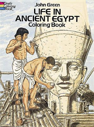 Book Life in Ancient Egypt Coloring Book John Green