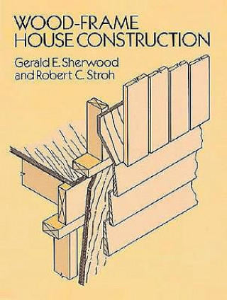 Kniha Wood Frame House Construction Gerald E. Sherwood