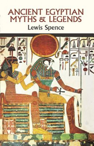 Книга Ancient Egyptian Myths and Legends Lewis Spence