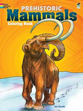 Könyv Prehistoric Mammals Coloring Book Jan Sovák