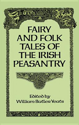Könyv Fairy and Folk Tales of the Irish Peasantry W. B. Yeats