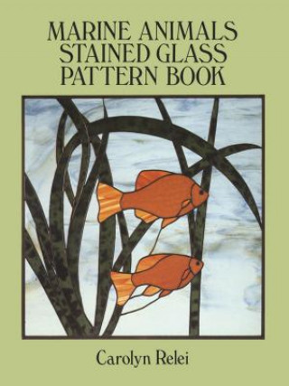 Kniha Marine Animals Stained Glass Pattern Book Carolyn Relei